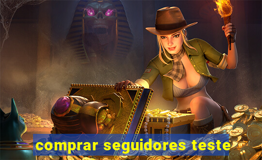 comprar seguidores teste